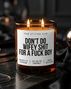 Don't Do Wifey Shit For A Fuck Boy | Große Sojawachs Kerze vegan handgemacht Geschenk für Freundinnen Dark Humor Attitude Duftkerze