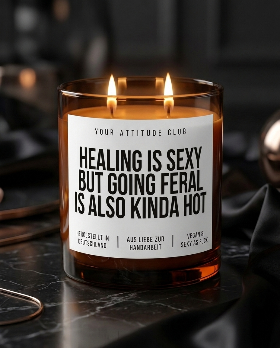 Healing Is Sexy But Going Feral Is Also Kinda Hot | Große Sojawachs Kerze vegan handgemacht Selfcare Geschenk Attitude Duftkerze