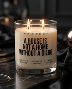 A House Is Not A Home Without A Dildo | Große Sojawachs Kerze vegan handgemacht kinky Geschenk frecher Spruch Attitude Duftkerze