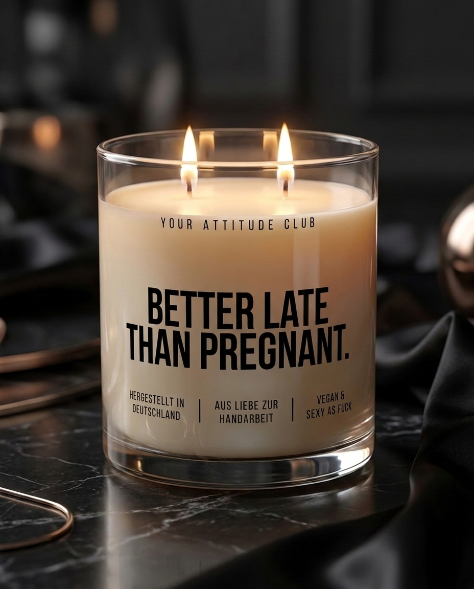 Better Late Than Pregnant | Große Sojawachs Kerze vegan handgemacht freches Geschenk Dark Humor Attitude Duftkerze