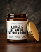 A House Is Not A Home Without A Dildo | Kinky Sojawachs Kerze vegan handgemacht Geschenk dunkler Humor frecher Spruch Duftkerze