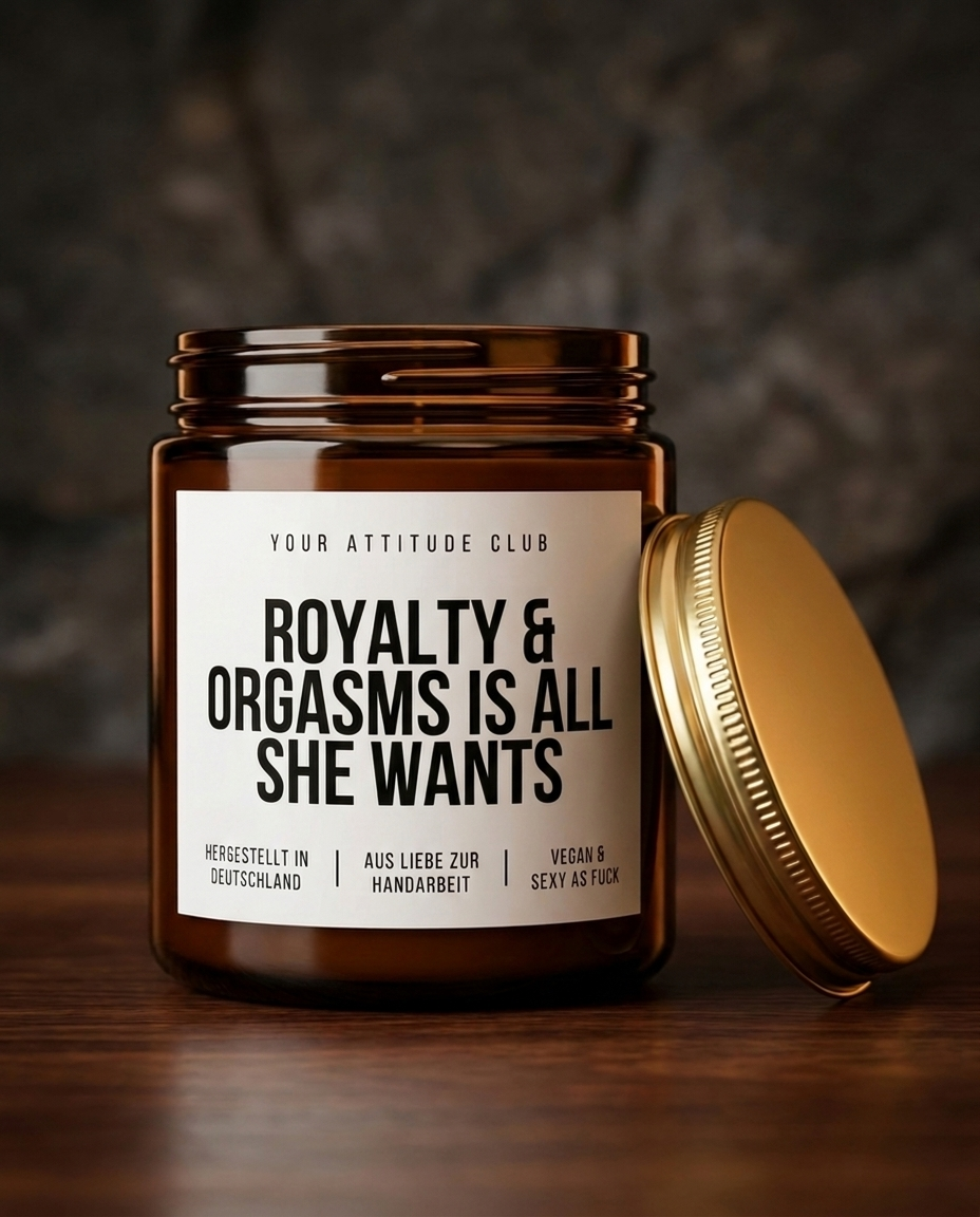 Royalty & Orgasms Is All She Wants | Kinky Sojawachs Kerze vegan handgemacht Geschenk sexy Spruch Attitude Duftkerze Dark Humor