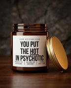 You Put The Hot In Psychotic | Freche Sojawachs Kerze vegan handgemacht Geschenk Dark Humor Attitude Duftkerze Statement Kerze