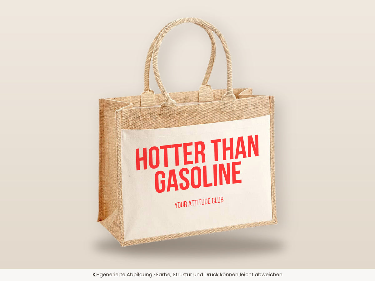 Hotter than gasoline – Jutetasche mit Spruch, große Jutetasche, Detailansicht