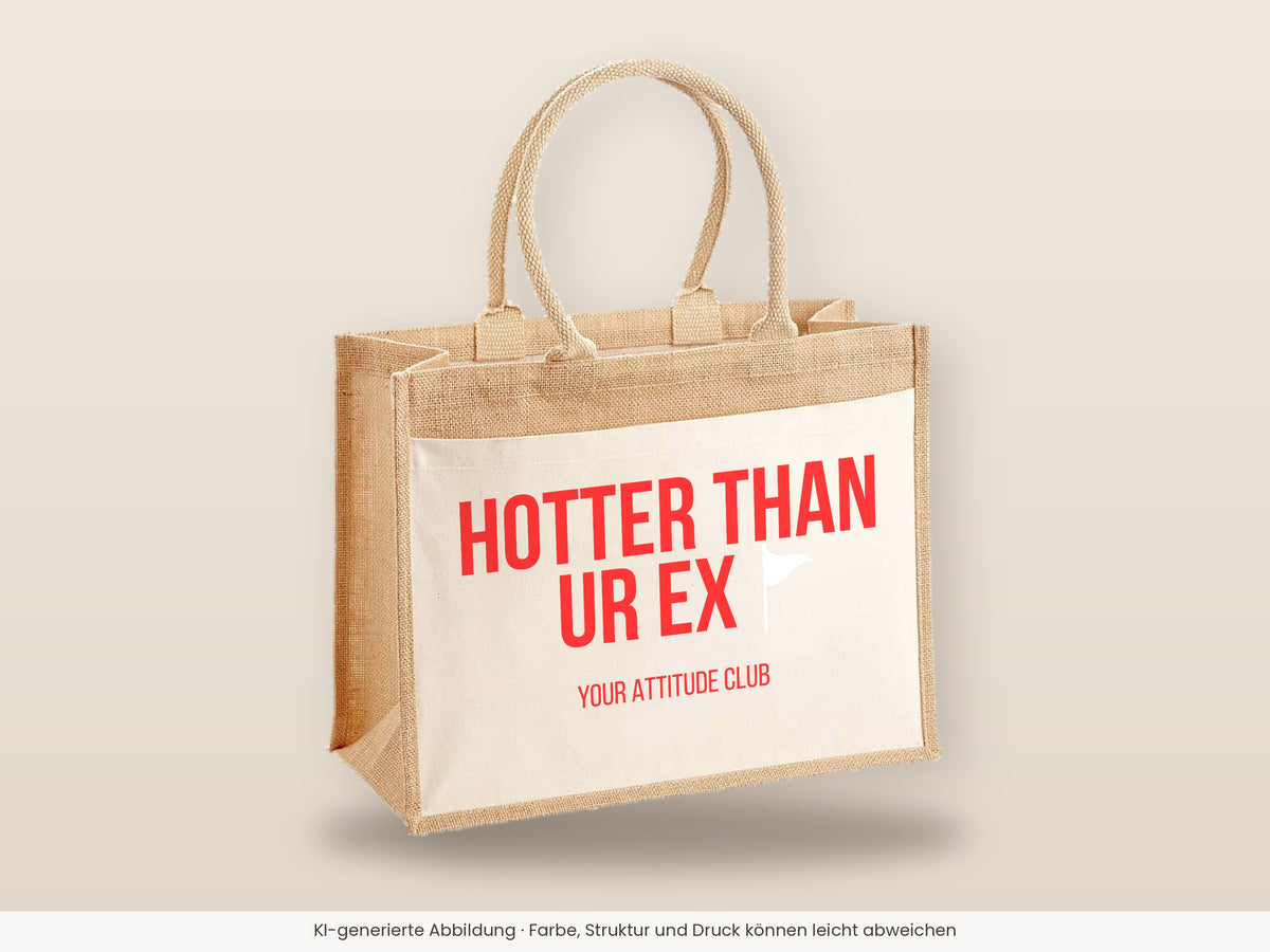 Hotter than ur ex – Jutetasche mit Spruch, große Jutetasche, Detailansicht