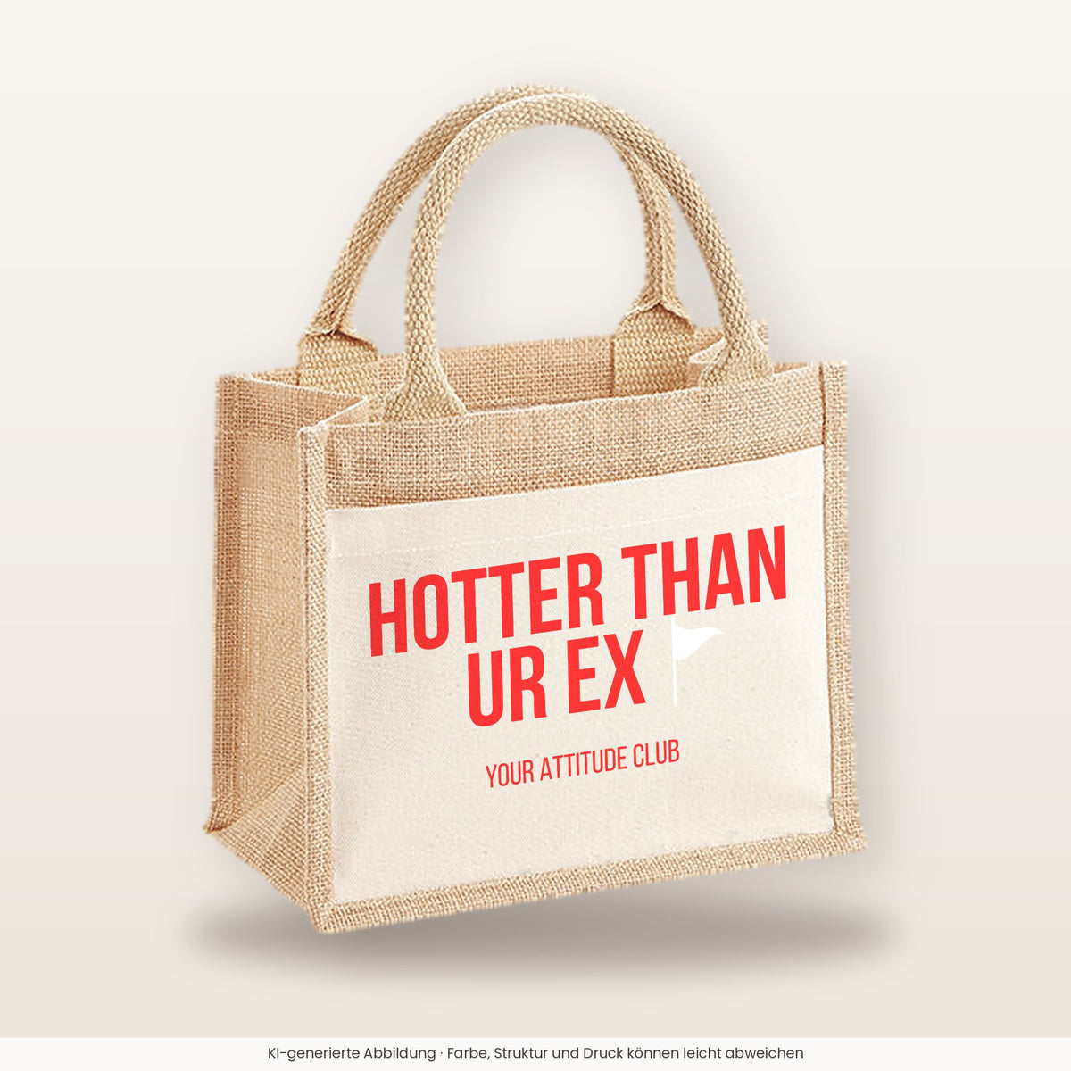 Hotter than ur ex – Jutetasche mit Spruch, kleine Jutetasche 26 × 22 cm