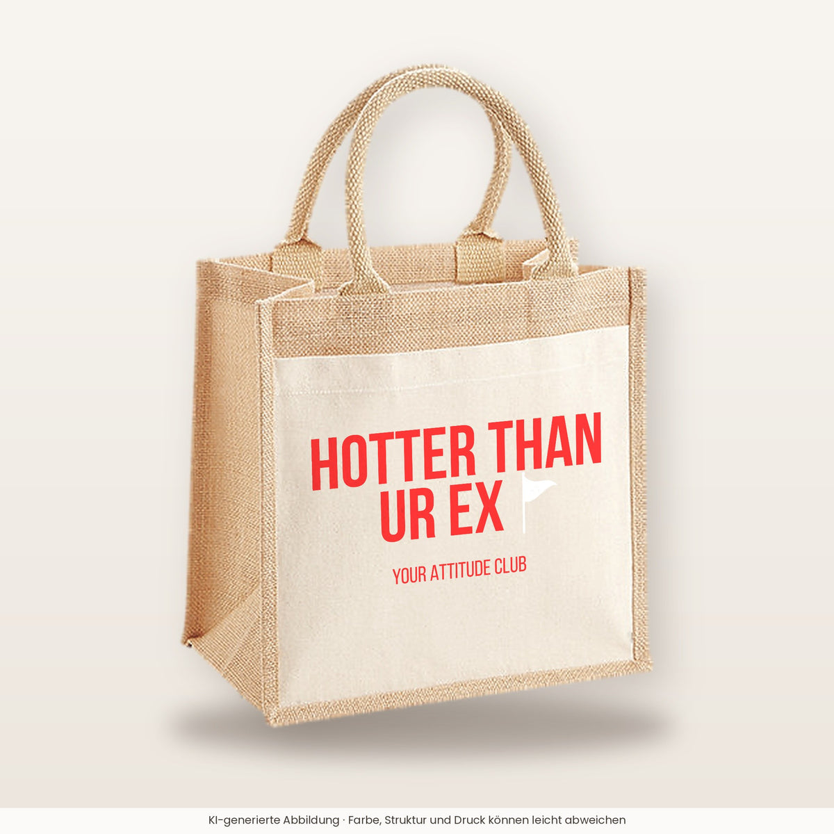 Hotter than ur ex – Jutetasche mit Spruch, mittlere Jutetasche 30 × 30 cm