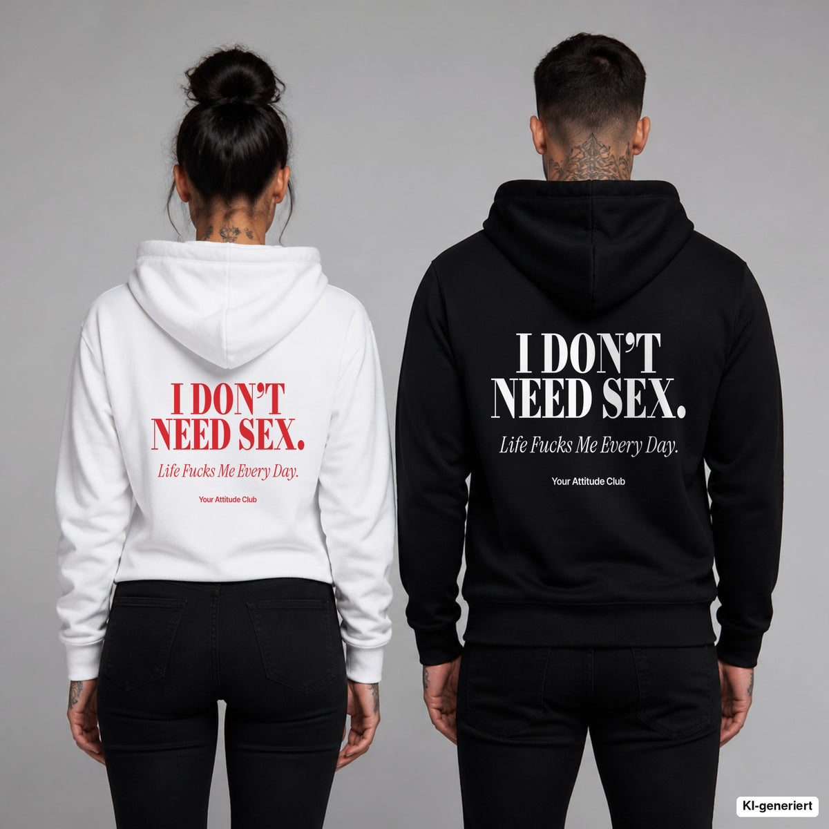 I Don’t Need Sex. Life Fucks Me Every Day – Hoodie mit Backprint, Frau in Weiß mit rotem und Mann in Schwarz mit weißem Aufdruck