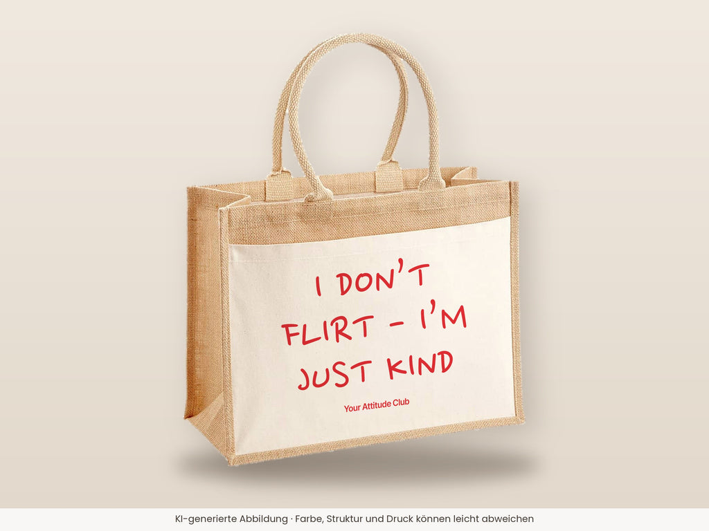 I Don’t Flirt – I’m Just Kind – Jutetasche mit Spruch, große Jutetasche, Detailansicht