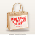 I hate running but this is an old shirt – Jutetasche mit Spruch, große Jutetasche, Produktansicht
