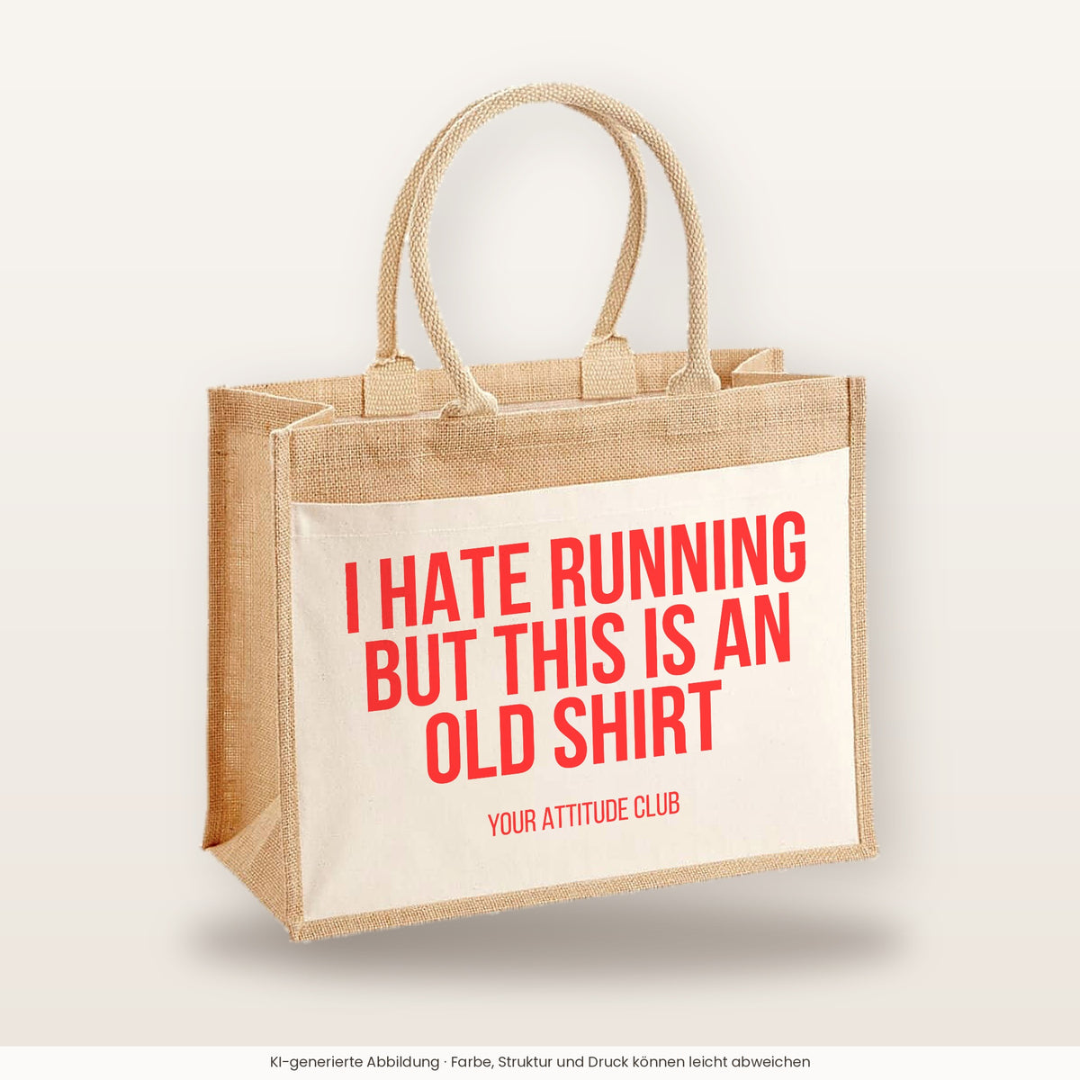 I hate running but this is an old shirt – Jutetasche mit Spruch, große Jutetasche, Produktansicht