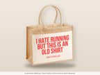 I hate running but this is an old shirt – Jutetasche mit Spruch, große Jutetasche, Detailansicht