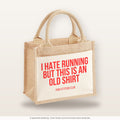I hate running but this is an old shirt – Jutetasche mit Spruch, kleine Jutetasche 26 × 22 cm