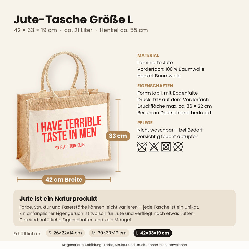 I have terrible taste in men – Jutetasche mit Spruch, Maße, Material und Pflege