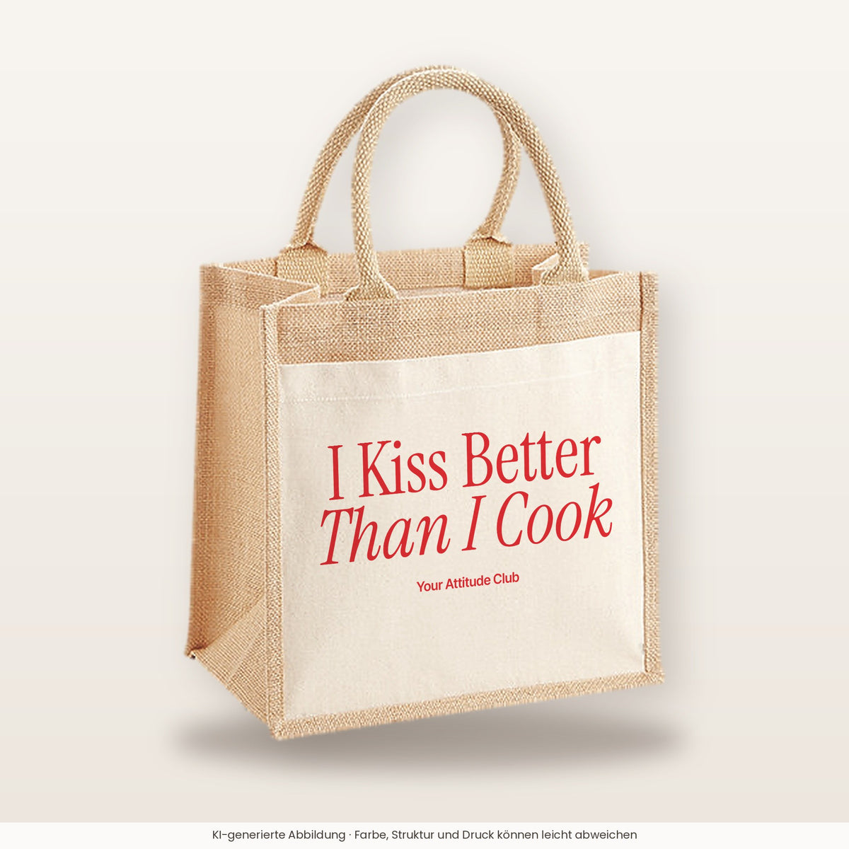 I Kiss Better Than I Cook – Jutetasche mit Spruch, mittlere Jutetasche 30 × 30 cm