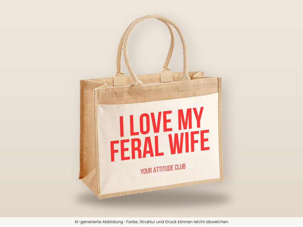 I love my feral wife – Jutetasche mit Spruch, große Jutetasche, Detailansicht