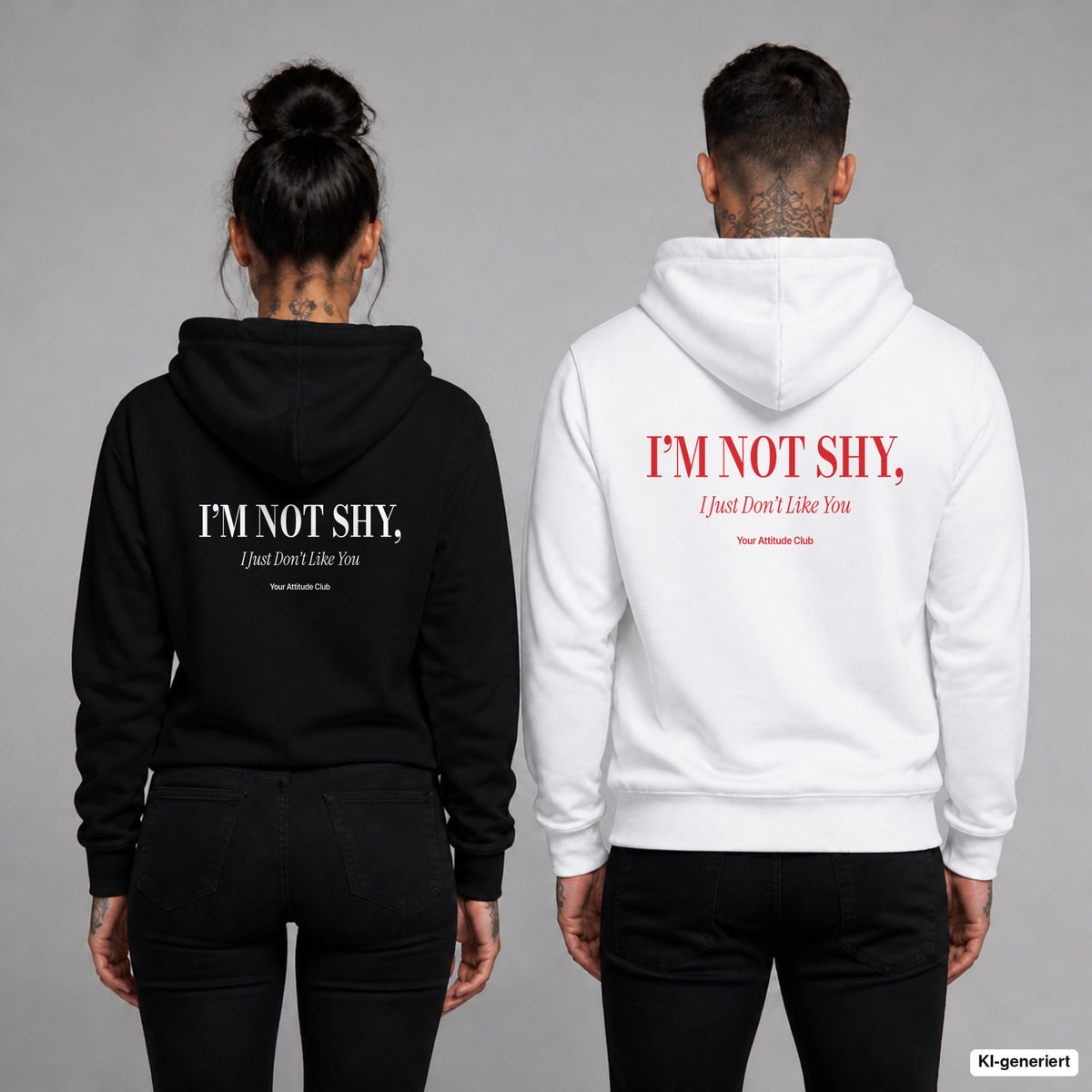 I’m Not Shy, I Just Don’t Like You – Hoodie mit Backprint, Frau in Schwarz und Mann in Weiß