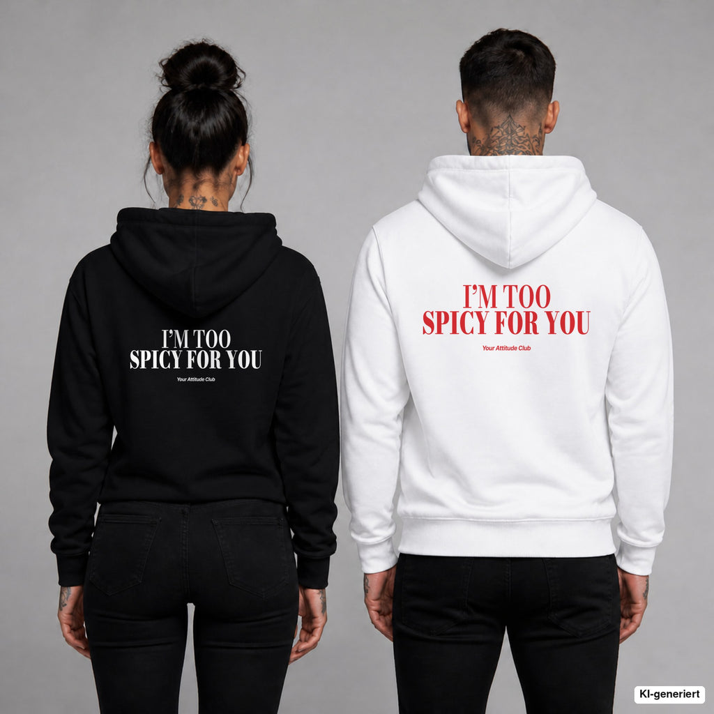 I’m Too Spicy For You – Hoodie mit Backprint, Frau in Schwarz und Mann in Weiß