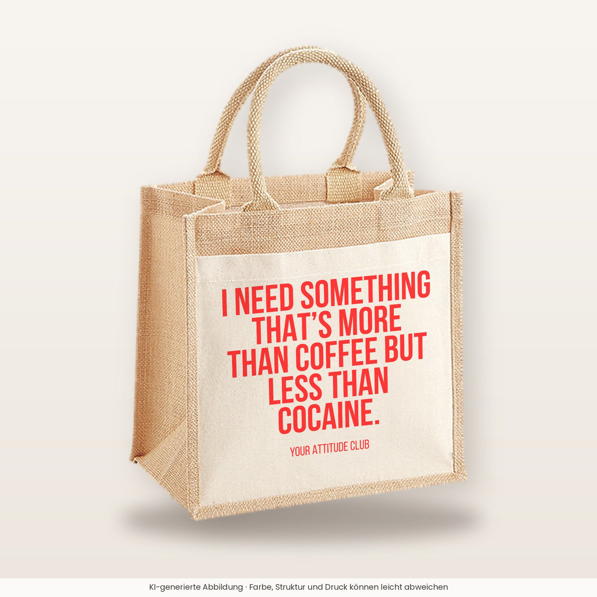 I need something that's more than coffee but less than cocaine. – Jutetasche mit Spruch, mittlere Jutetasche 30 × 30 cm