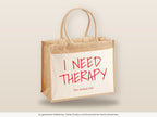I Need Therapy – Jutetasche mit Spruch, große Jutetasche, Detailansicht