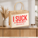 I suck if you ask nicely – Jutetasche mit Spruch, auf dem Sideboard im Flur