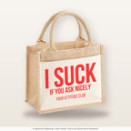 I suck if you ask nicely – Jutetasche mit Spruch, kleine Jutetasche 26 × 22 cm