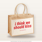 I Think We Should Kiss – Jutetasche mit Spruch, große Jutetasche, Produktansicht