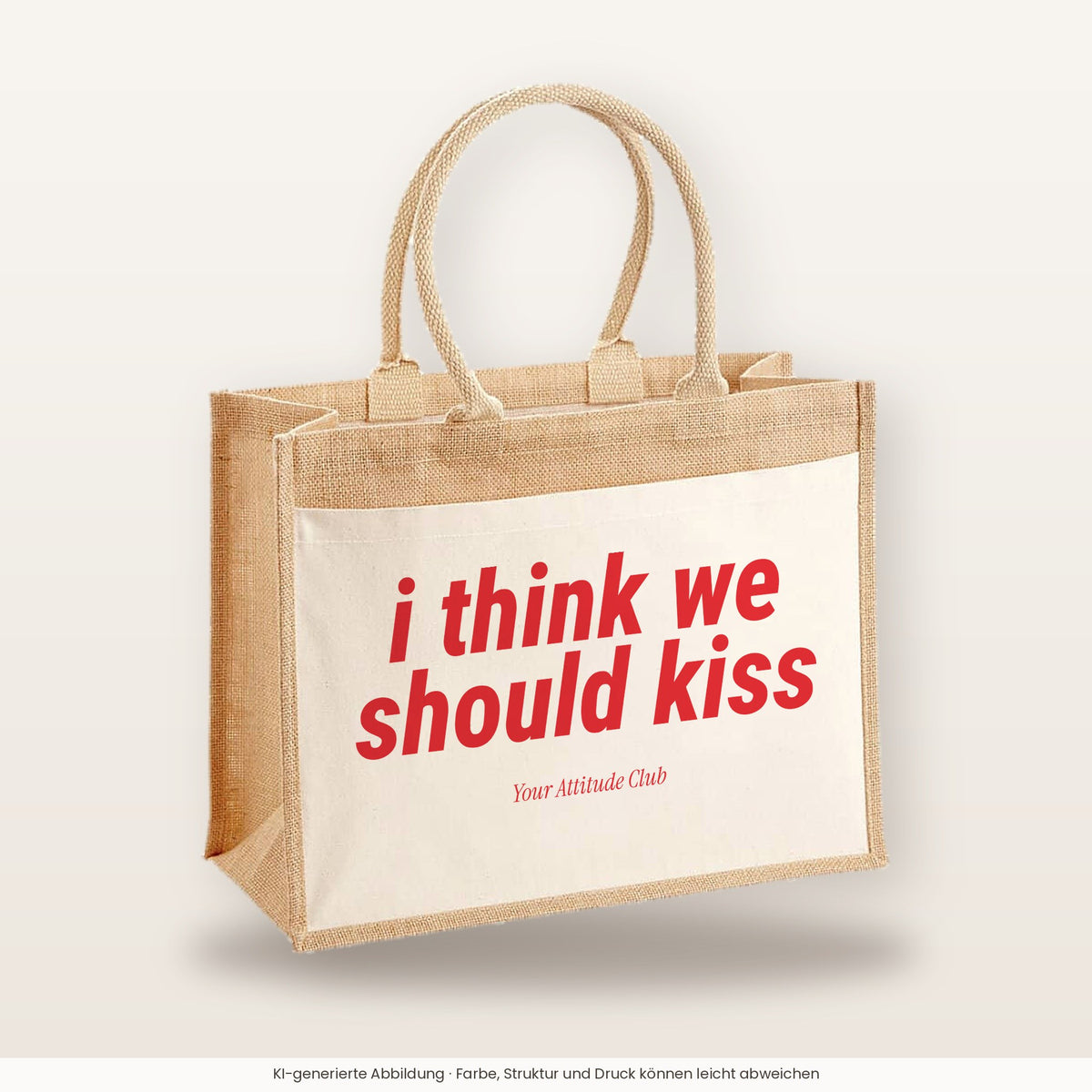 I Think We Should Kiss – Jutetasche mit Spruch, große Jutetasche, Produktansicht
