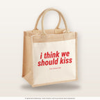 I Think We Should Kiss – Jutetasche mit Spruch, mittlere Jutetasche 30 × 30 cm