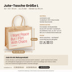 I Want Peace But I Flirt With Chaos – Jutetasche mit Spruch, Maße, Material und Pflege