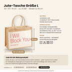 I Will Block You – Jutetasche mit Spruch, Maße, Material und Pflege