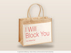 I Will Block You – Jutetasche mit Spruch, große Jutetasche, Detailansicht