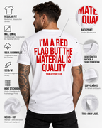 I’M A RED FLAG BUT THE MATERIAL IS QUALITY – Unisex Statement T-Shirt Weiß mit rotem Backprint | freches Sprüche Shirt