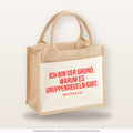 Ich bin der Grund, warum es Gruppenregeln gibt. – Jutetasche mit Spruch, kleine Jutetasche 26 × 22 cm