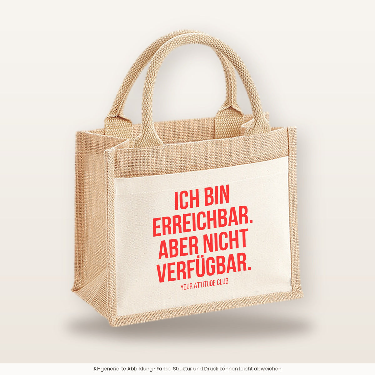 Ich bin erreichbar. Aber nicht verfügbar. – Jutetasche mit Spruch, kleine Jutetasche 26 × 22 cm