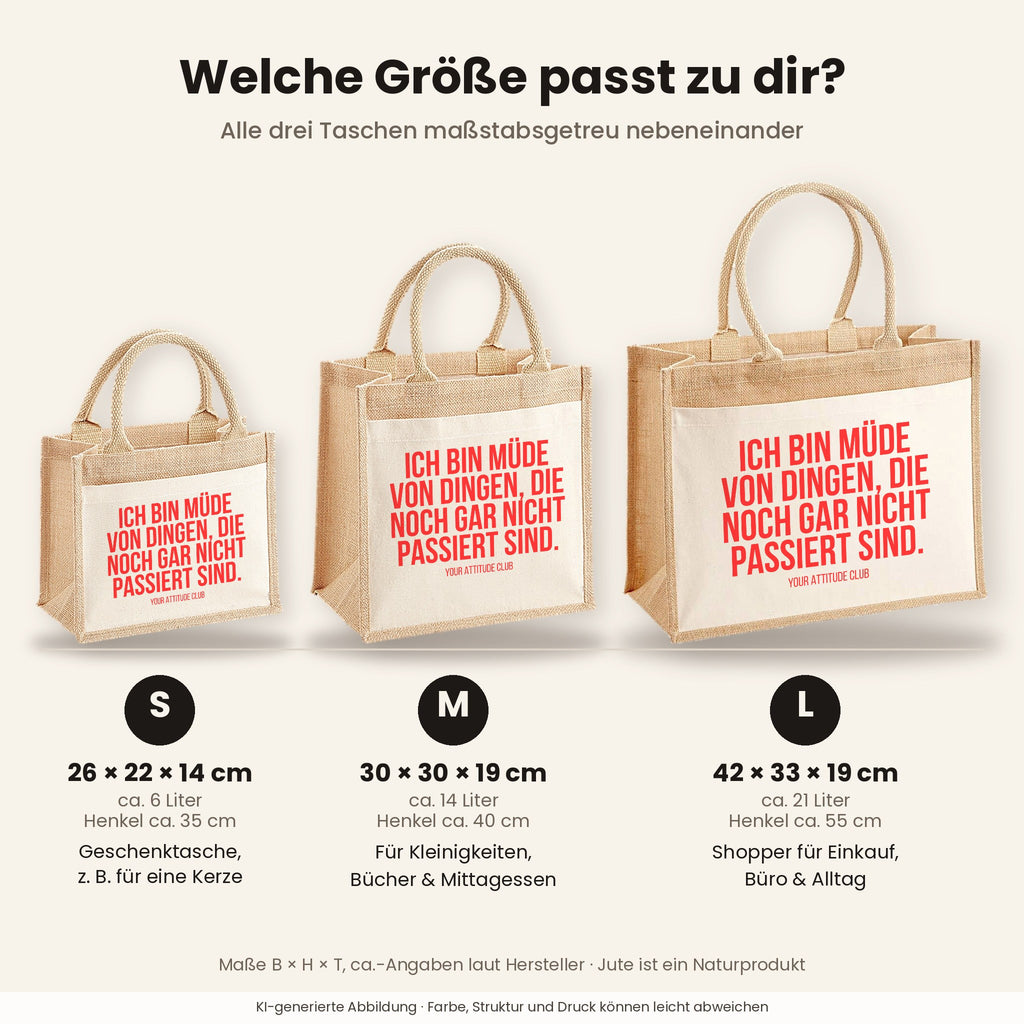 Ich bin müde von Dingen, die noch gar nicht passiert sind. – Jutetasche mit Spruch, Größenvergleich klein, mittel, groß