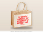 Ich bin müde von Dingen, die noch gar nicht passiert sind. – Jutetasche mit Spruch, große Jutetasche, Detailansicht