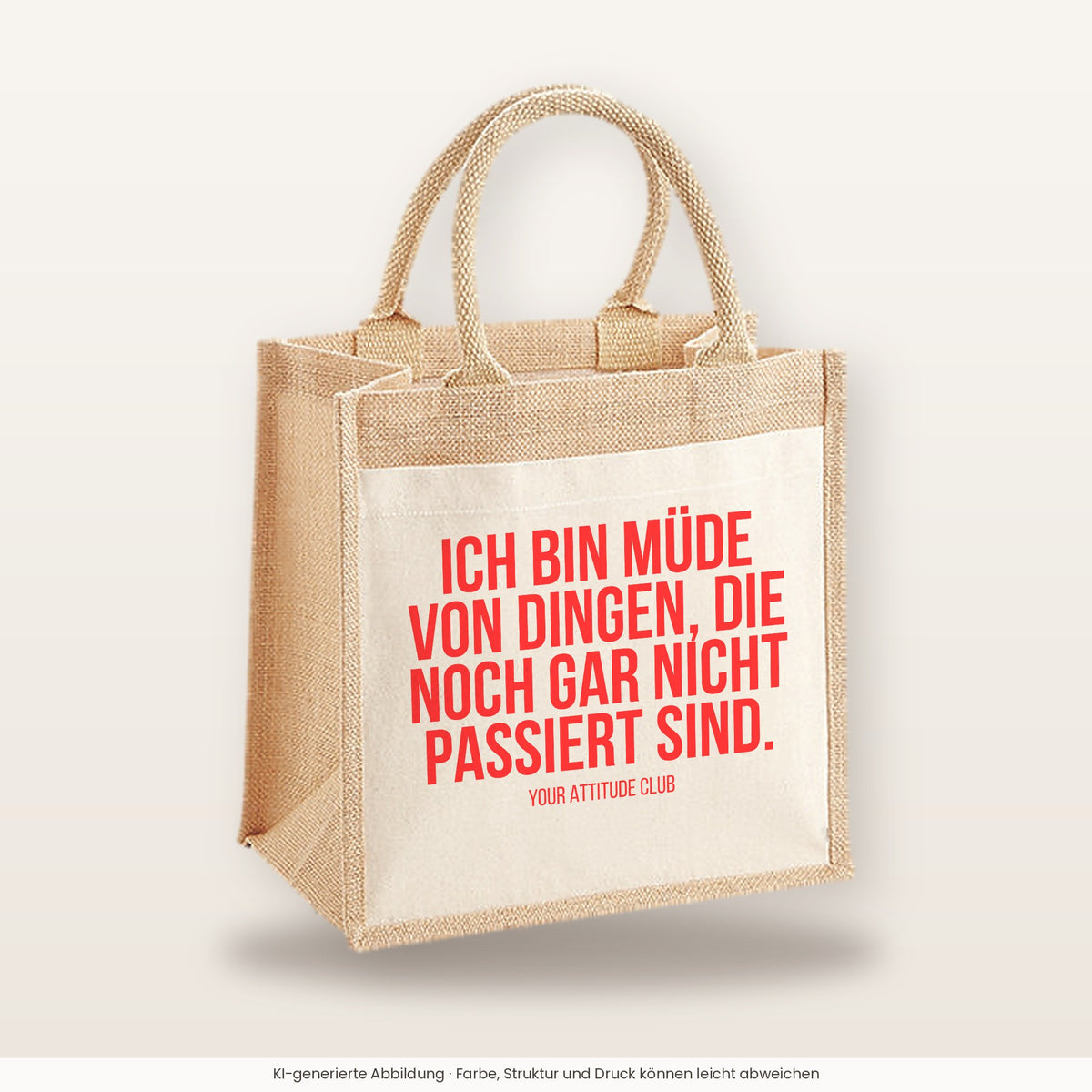 Ich bin müde von Dingen, die noch gar nicht passiert sind. – Jutetasche mit Spruch, mittlere Jutetasche 30 × 30 cm