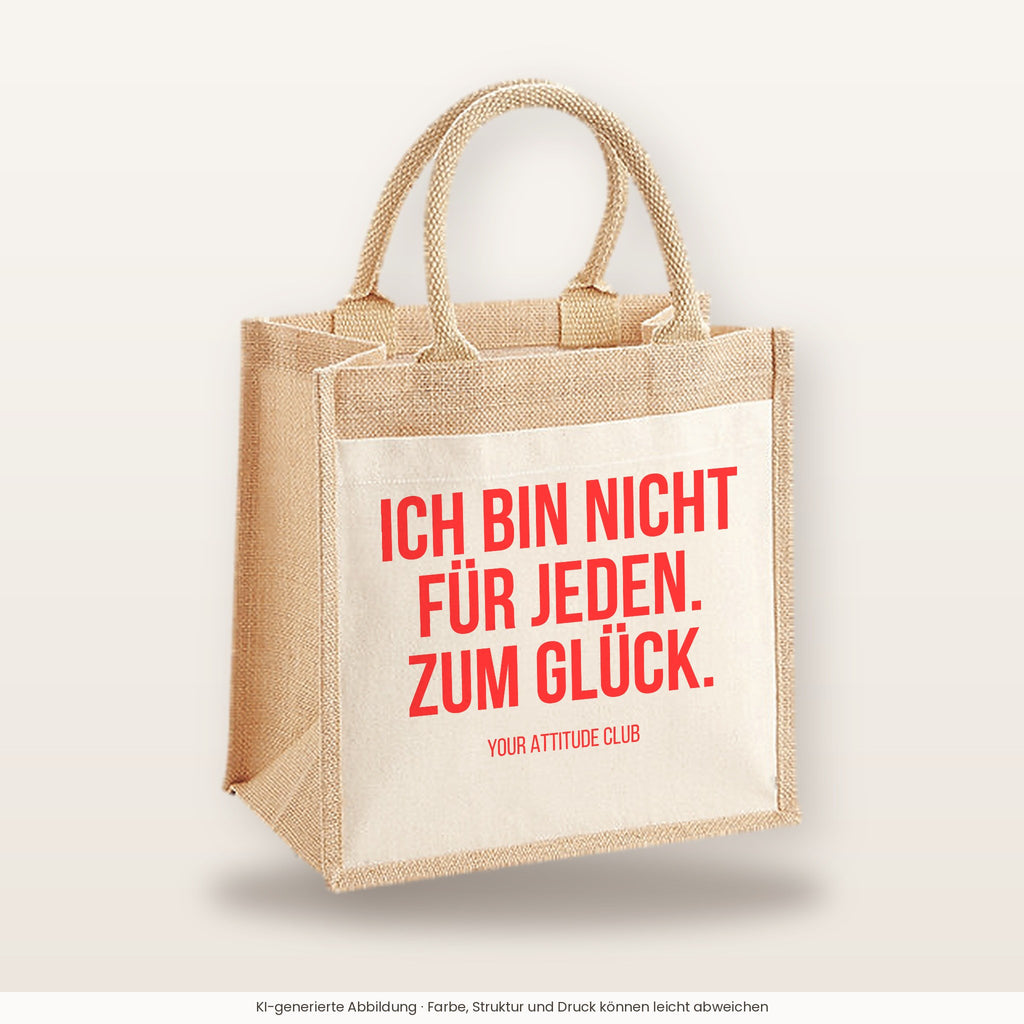 Ich bin nicht für jeden. Zum Glück. – Jutetasche mit Spruch, mittlere Jutetasche 30 × 30 cm