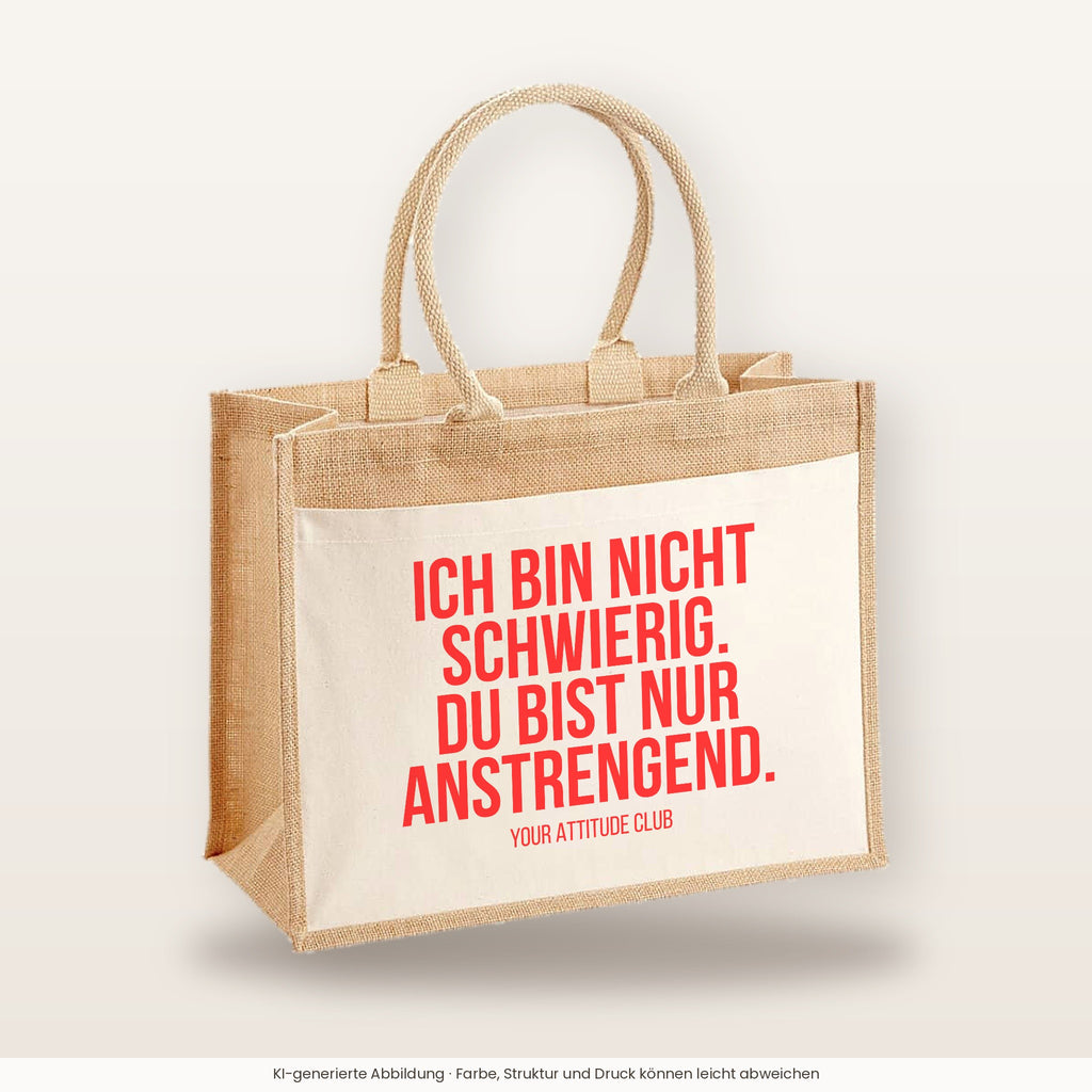Ich bin nicht schwierig. Du bist nur anstrengend. – Jutetasche mit Spruch, große Jutetasche, Produktansicht