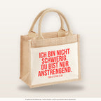Ich bin nicht schwierig. Du bist nur anstrengend. – Jutetasche mit Spruch, kleine Jutetasche 26 × 22 cm