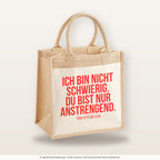 Ich bin nicht schwierig. Du bist nur anstrengend. – Jutetasche mit Spruch, mittlere Jutetasche 30 × 30 cm