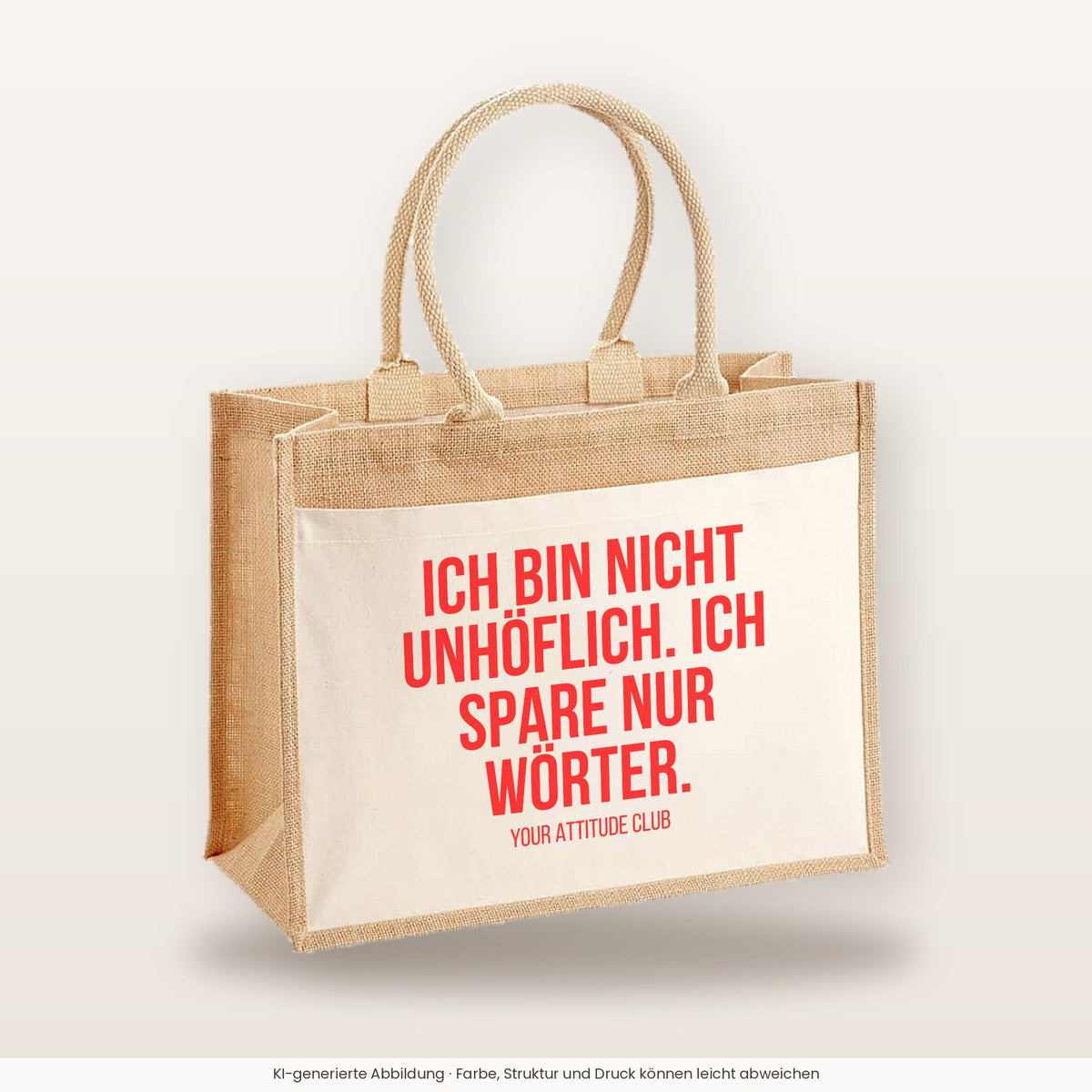 Ich bin nicht unhöflich. Ich spare nur Wörter. – Jutetasche mit Spruch, große Jutetasche, Produktansicht