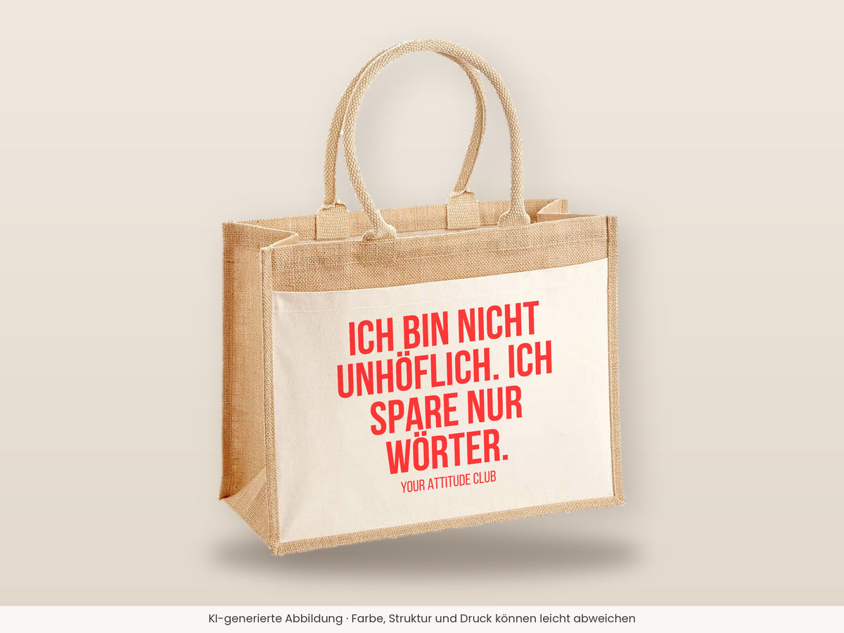 Ich bin nicht unhöflich. Ich spare nur Wörter. – Jutetasche mit Spruch, große Jutetasche, Detailansicht