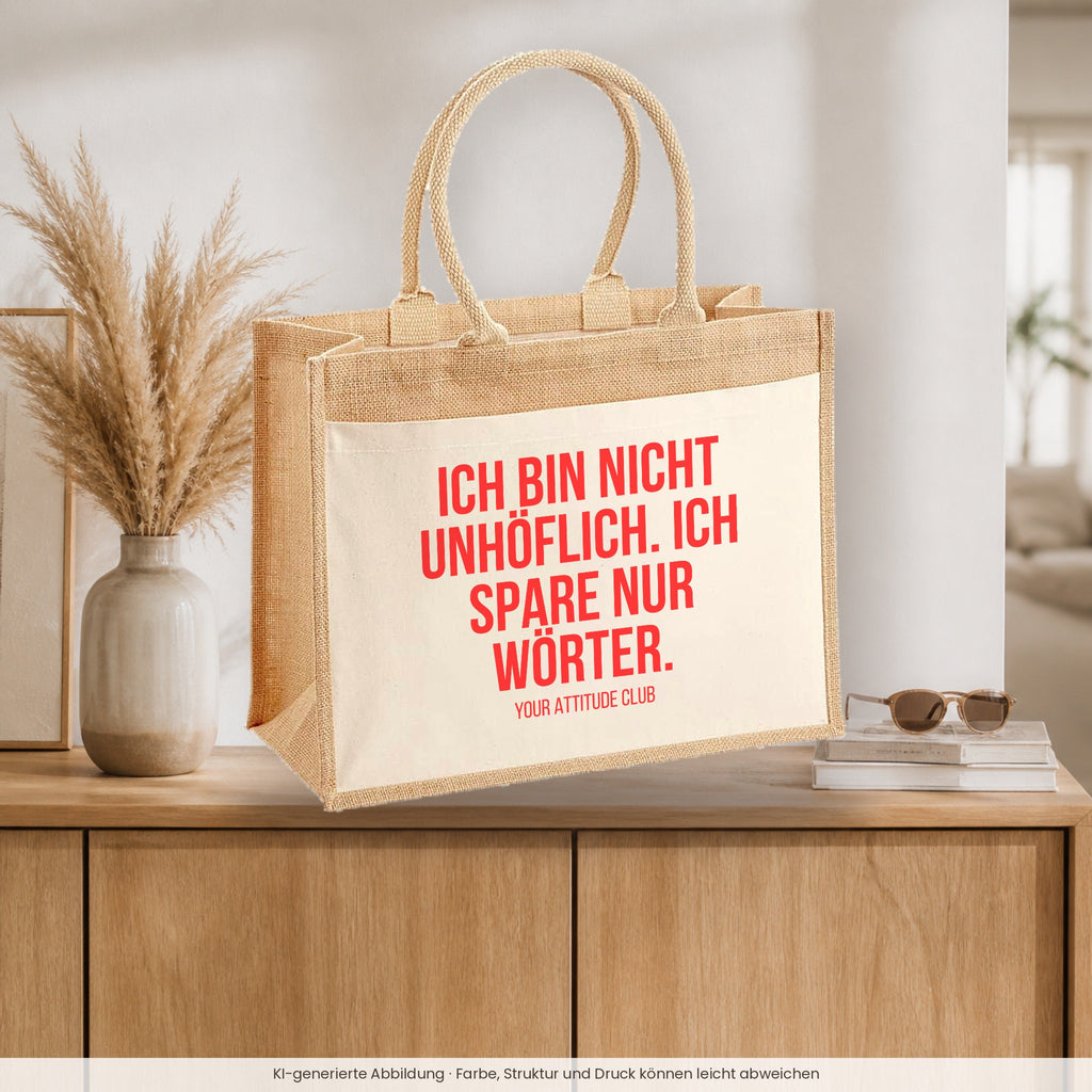Ich bin nicht unhöflich. Ich spare nur Wörter. – Jutetasche mit Spruch, auf dem Sideboard im Flur