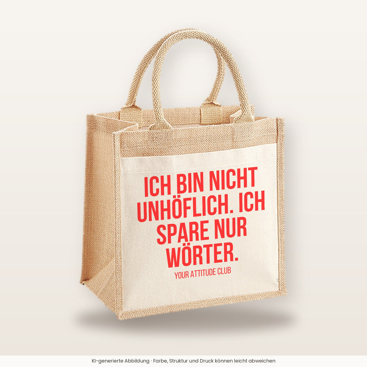 Ich bin nicht unhöflich. Ich spare nur Wörter. – Jutetasche mit Spruch, mittlere Jutetasche 30 × 30 cm