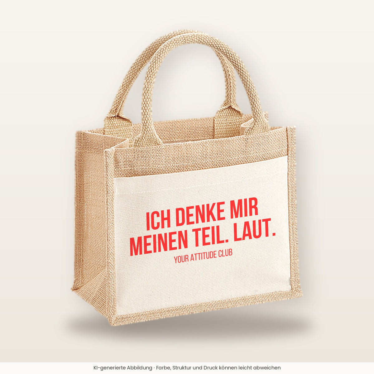 Ich denke mir meinen Teil. Laut. – Jutetasche mit Spruch, kleine Jutetasche 26 × 22 cm