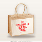 Ich funktioniere nur aus Trotz. – Jutetasche mit Spruch, große Jutetasche, Produktansicht