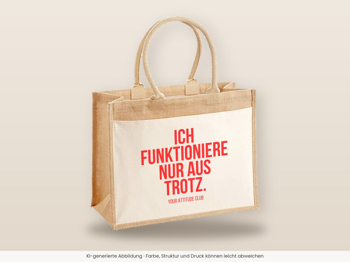 Ich funktioniere nur aus Trotz. – Jutetasche mit Spruch, große Jutetasche, Detailansicht