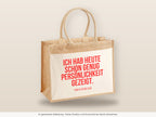 Ich hab heute schon genug Persönlichkeit gezeigt. – Jutetasche mit Spruch, große Jutetasche, Detailansicht